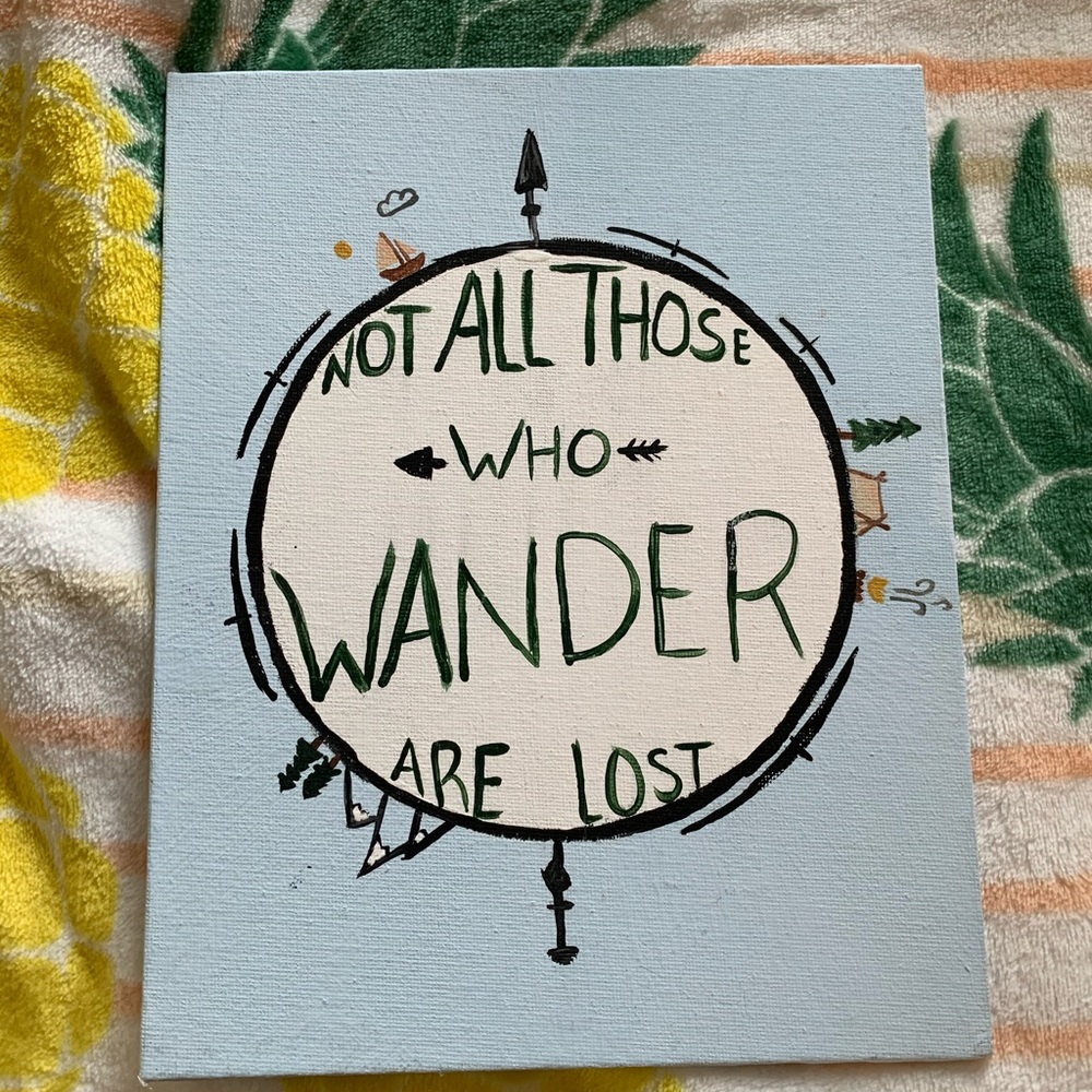 Not all those who wander are lost